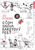 Kniha: O čom sníva raketový pes? (Júlia Batmendijnová), 2020 Kniha: O čom sníva raketový pes? (Júlia Batmendijnová), 2020