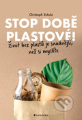 Kniha: Stop době plastové! (Christoph Schulz). Grada, 2020 Kniha: Stop době plastové! (Christoph Schulz). Grada, 2020