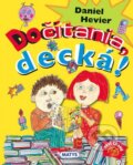 Kniha: Dočítania, decká! (Daniel Hevier). Matys, 2020 Kniha: Dočítania, decká! (Daniel Hevier). Matys, 2020