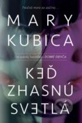 Kniha: Keď zhasnú svetlá (Mary Kubica). Slovenský spisovateľ, 2020 Kniha: Keď zhasnú svetlá (Mary Kubica). Slovenský spisovateľ, 2020