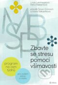 Kniha: Zbavte se stresu pomocí všímavosti (Linda Lehrhaupt a Petra Meibert). Alferia, 2020 Kniha: Zbavte se stresu pomocí všímavosti (Linda Lehrhaupt a Petra Meibert). Alferia, 2020