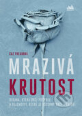 Kniha: Mrazivá krutost (Caz Frear). Cosmopolis, 2020 Kniha: Mrazivá krutost (Caz Frear). Cosmopolis, 2020