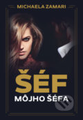 E-kniha: Šéf môjho šéfa (Michaela Zamari) E-kniha: Šéf môjho šéfa (Michaela Zamari)