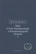 Kniha: Ideje k čisté fenomenologii a fenomenologické filosofii I. (Edmund Husserl), 2020 Kniha: Ideje k čisté fenomenologii a fenomenologické filosofii I. (Edmund Husserl), 2020