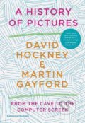 A History of Pictures - David Hockney, Martin Gayford, Thames & Hudson, 2020