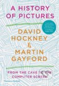 Kniha: A History of Pictures (David Hockney a Martin Gayford). Thames & Hudson, 2020 Kniha: A History of Pictures (David Hockney a Martin Gayford). Thames & Hudson, 2020