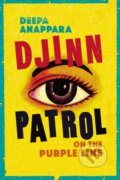 Kniha: Djinn Patrol on the Purple Line (Deepa Anappara). Chatto and Windus, 2020 Kniha: Djinn Patrol on the Purple Line (Deepa Anappara). Chatto and Windus, 2020