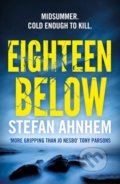 Kniha: Eighteen Below (Stefan Ahnhem). Head of Zeus, 2018 Kniha: Eighteen Below (Stefan Ahnhem). Head of Zeus, 2018
