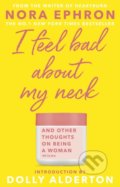 I Feel Bad About My Neck - Nora Ephron, Doubleday, 2020
