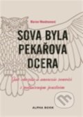 Kniha: Sova byla pekařova dcera (Marion Woodmanová). Alpha book, 2020 Kniha: Sova byla pekařova dcera (Marion Woodmanová). Alpha book, 2020