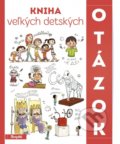 Kniha: Kniha veľkých detských otázok (Stonožka). Stonožka, 2020 Kniha: Kniha veľkých detských otázok (Stonožka). Stonožka, 2020
