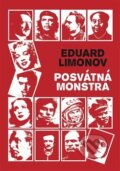 Kniha: Posvátná monstra (Eduard Limonov). Jarůšek Karel, 2020 Kniha: Posvátná monstra (Eduard Limonov). Jarůšek Karel, 2020