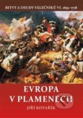 Kniha: Evropa v plamenech (Jiří Kovářík). Akcent, 2020 Kniha: Evropa v plamenech (Jiří Kovářík). Akcent, 2020