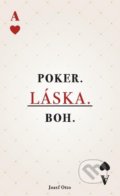 Kniha: Poker. Láska. Boh. (Jozef Otto). inspira publishing, 2020 Kniha: Poker. Láska. Boh. (Jozef Otto). inspira publishing, 2020