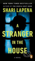 Kniha: A Stranger in the House (Shari Lapena). Penguin Books, 2019 Kniha: A Stranger in the House (Shari Lapena). Penguin Books, 2019