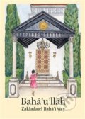 Kniha: Bahá’u’lláh (Bahá'í nakladatelství). Bahá'í nakladatelství, 2020 Kniha: Bahá’u’lláh (Bahá'í nakladatelství). Bahá'í nakladatelství, 2020