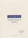 Kniha: Schéma masové kultury (Max Horkheimer a Theodore W. Adorno). OIKOYMENH, 2009 Kniha: Schéma masové kultury (Max Horkheimer a Theodore W. Adorno). OIKOYMENH, 2009