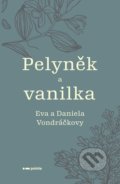 Kniha: Pelyněk a vanilka (Daniela Vondráčková a Eva Vondráčková). Pointa, 2020 Kniha: Pelyněk a vanilka (Daniela Vondráčková a Eva Vondráčková). Pointa, 2020