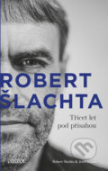 Kniha: Robert Šlachta (Josef Klíma a Robert Šlachta). Universum, 2020 Kniha: Robert Šlachta (Josef Klíma a Robert Šlachta). Universum, 2020