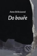 Kniha: Do bouře (Anna Brikciusová). Nakladatelství Bor, 2020 Kniha: Do bouře (Anna Brikciusová). Nakladatelství Bor, 2020