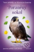 Kniha: Nové příběhy se šťastným koncem: Poraněný sokol (Michal Belšán). Nakladatelství Fragment, 2020 Kniha: Nové příběhy se šťastným koncem: Poraněný sokol (Michal Belšán). Nakladatelství Fragment, 2020