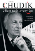 Kniha: Ladislav Chudík - Žijem nadstavený čas (Forza Music). Forza Music, 2009 Kniha: Ladislav Chudík - Žijem nadstavený čas (Forza Music). Forza Music, 2009