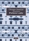 Kniha: Polární záře (Drago Jančar). Nakladatelství H & H, 2009 Kniha: Polární záře (Drago Jančar). Nakladatelství H & H, 2009