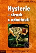 Kniha: Hysterie – strach z odmítnutí (Heinz-Peter Röhr), 2009 Kniha: Hysterie – strach z odmítnutí (Heinz-Peter Röhr), 2009