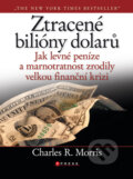 Kniha: Ztracené bilióny dolarů (Charles R. Morris). Computer Press, 2009 Kniha: Ztracené bilióny dolarů (Charles R. Morris). Computer Press, 2009