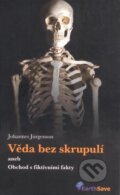 Kniha: Věda bez skrupulí aneb Obchod s fiktivními fakty (Johannes Jürgenson). Earth Save, 2009 Kniha: Věda bez skrupulí aneb Obchod s fiktivními fakty (Johannes Jürgenson). Earth Save, 2009