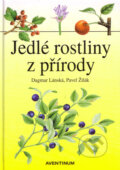Kniha: Jedlé rostliny z přírody (Dagmar Lánská a Pavel Žilák), 2006 Kniha: Jedlé rostliny z přírody (Dagmar Lánská a Pavel Žilák), 2006
