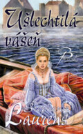Kniha: Ušlechtilá vášeň (Stephanie Laurens). Baronet, 2009 Kniha: Ušlechtilá vášeň (Stephanie Laurens). Baronet, 2009