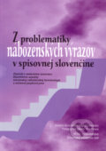 Z problematiky náboženských výrazov v spisovnej slovenčine - Kolektív autorov, VEDA, 2009