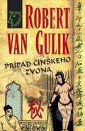 Kniha: Prípad čínskeho zvona (Robert van Gulik), 2009 Kniha: Prípad čínskeho zvona (Robert van Gulik), 2009