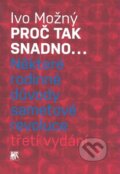 Kniha: Proč tak snadno... (Ivo Možný). SLON, 2009 Kniha: Proč tak snadno... (Ivo Možný). SLON, 2009