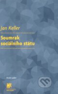Kniha: Soumrak sociálního státu (Jan Keller). SLON, 2009 Kniha: Soumrak sociálního státu (Jan Keller). SLON, 2009