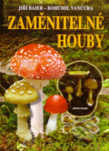 Kniha: Zaměnitelné houby (Bohumil Vančura a Jiří Baier). Aventinum, 2005 Kniha: Zaměnitelné houby (Bohumil Vančura a Jiří Baier). Aventinum, 2005
