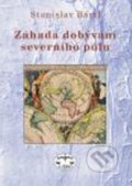 Záhada dobývání severního pólu - Stanislav Bártl, Libri, 2009