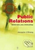 Kniha: Public Relations (Jacquie L’Etang). Portál, 2009 Kniha: Public Relations (Jacquie L’Etang). Portál, 2009