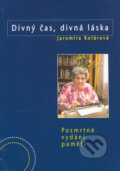 Kniha: Divný čas, divná láska (Jaromíra Kolárová). BVD, 2006 Kniha: Divný čas, divná láska (Jaromíra Kolárová). BVD, 2006