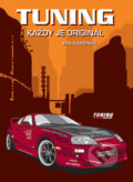 Kniha: Tuning, každý je originál (Jan Kamenář). Jan Kamenář, 2006 Kniha: Tuning, každý je originál (Jan Kamenář). Jan Kamenář, 2006