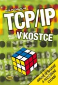 Kniha: TCP/IP v kostce (Rita Pužmanová), 2009 Kniha: TCP/IP v kostce (Rita Pužmanová), 2009
