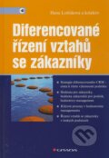 Diferencované řízení vztahů se zákazníky - Hana Lošťáková  a kolektiv, 2009