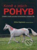 Kniha: Koně a jejich pohyb (Gillian Higginsová a kolektív). Metafora, 2009 Kniha: Koně a jejich pohyb (Gillian Higginsová a kolektív). Metafora, 2009