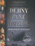 Kniha: Dejiny plné omylov (Stephen Weir). Perfekt, 2009 Kniha: Dejiny plné omylov (Stephen Weir). Perfekt, 2009
