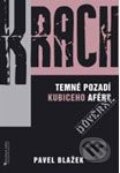 Kniha: Krach: Temné pozadí Kubiceho aféry (Pavel Blažek). Jota, 2009 Kniha: Krach: Temné pozadí Kubiceho aféry (Pavel Blažek). Jota, 2009