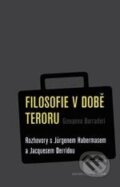 Kniha: Filosofie v době teroru (Giovanna Borradori). Karolinum, 2006 Kniha: Filosofie v době teroru (Giovanna Borradori). Karolinum, 2006
