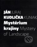 Kniha: Mystérium krajiny (Ján Kudlička a Juraj Kuniak). Skalná ruža, 2009 Kniha: Mystérium krajiny (Ján Kudlička a Juraj Kuniak). Skalná ruža, 2009