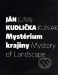 Mystérium krajiny - Ján Kudlička, Juraj Kuniak, 2009