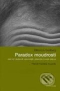 Kniha: Paradox moudrosti (Elkhonon Goldberg). Karolinum, 2006 Kniha: Paradox moudrosti (Elkhonon Goldberg). Karolinum, 2006